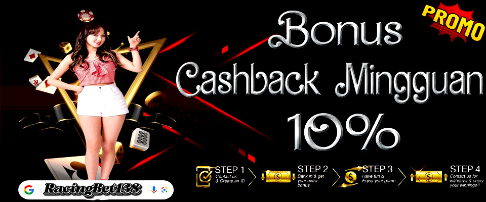 PROMO BONUS CASHBACK MINGGUAN RACINGBET138